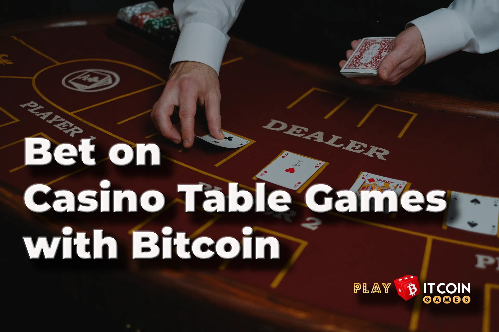 Play Casino Table Games with Bitcoin - playbitcoingames.com