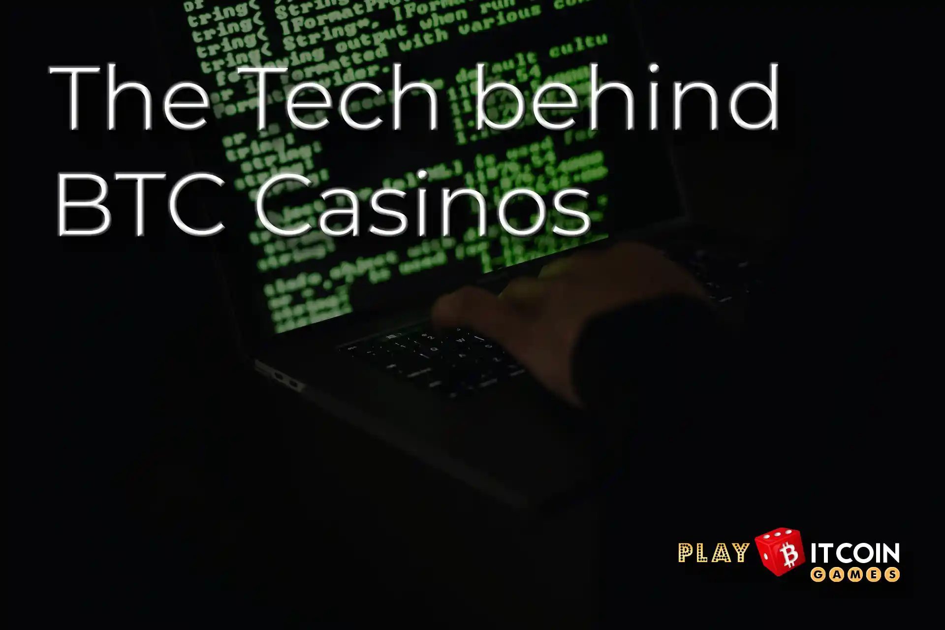 The Tech behind BTC Casinos - playbitcoingames.com